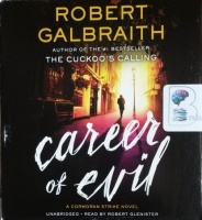 Career of Evil written by Robert Galbraith performed by Robert Glenister on CD (Unabridged)